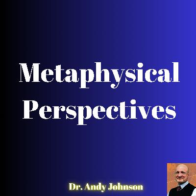 Metaphysicial Perspectives