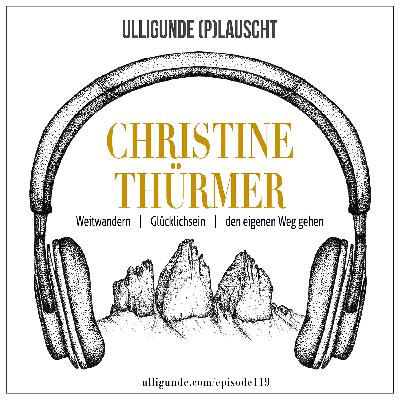 Christine Thürmer (Weitwandern | Glücklichsein | den eigenen Weg gehen)