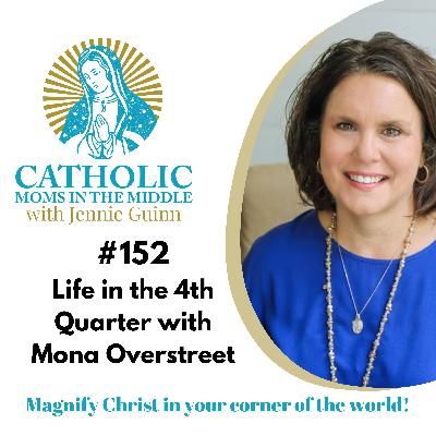 #152 The Fourth Quarter with Mona Overstreet