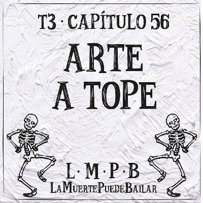 Arte a Tope - Cap. 56 Arte a Tope - Cap. 56