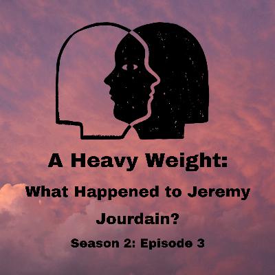 What Happened to Jeremy Jourdain? Episode 3: Alone in the Search