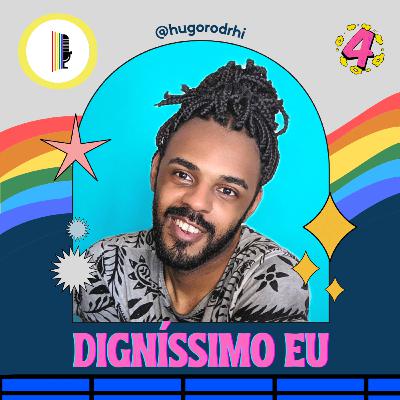 DIGNÍSSIMO EU #04 // Coloridos, feitos de luz! DIGNÍSSIMO EU #04 // Coloridos, feitos de luz!