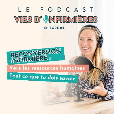 #94 : Reconversion d’infirmière vers les Ressources Humaines (RH) : tout ce que tu dois savoir