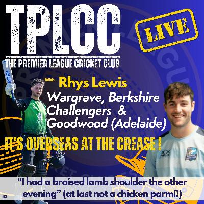 "Overseas at the Crease" from TPLCC with Rhys Lewis of Wargrave, Berkshire & Goodwood "Overseas at the Crease" from TPLCC with Rhys Lewis of Wargrave, Berkshire & Goodwood