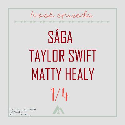 Sága Taylor Swift a Matty Healy, část 1/4