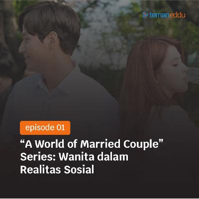 A World of Married Couple Series: Wanita dalam Realitas Sosial