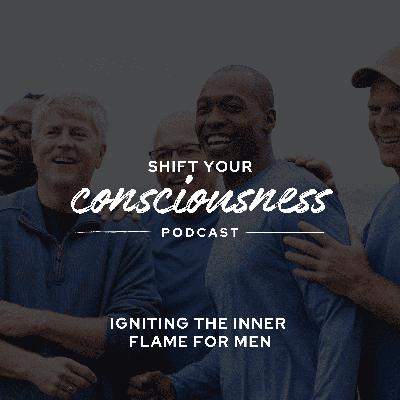 Episode 52: Igniting the Inner Flame for Men Episode 52: Igniting the Inner Flame for Men