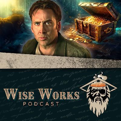 The PERFECT National Treasure 3 Pitch! | Wise Works Podcast Ep. 387