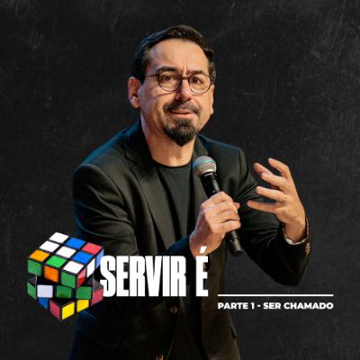 Servir é ______Ser Chamado - Rodrigo Bibo