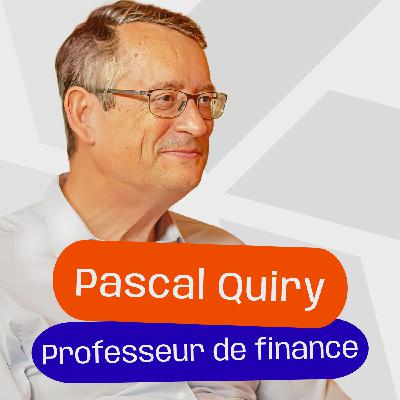 #19 - Pascal Quiry - Les leçons de l’auteur de l’ouvrage de référence en finance d’entreprise