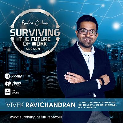 How To Upskill a Global Workforce for Future of Work with Vivek Ravi of TCS