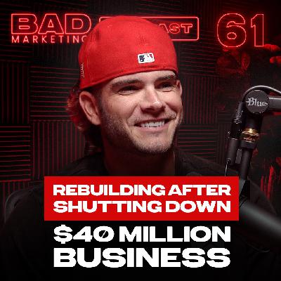 61: Rebuilding After Shutting Down a $40M Business - Colin Wayne