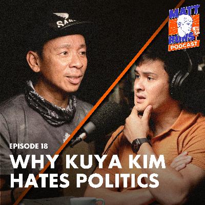 Why Kuya Kim Hates Politics Why Kuya Kim Hates Politics