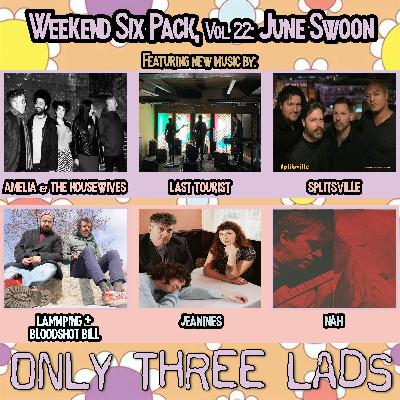 O3L Presents: Weekend Six Pack, Vol. 22 - June Swoon