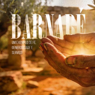 Barnabé, um exemplo de fé, generosidade e serviço | Paulo Adolfo - Aula 02