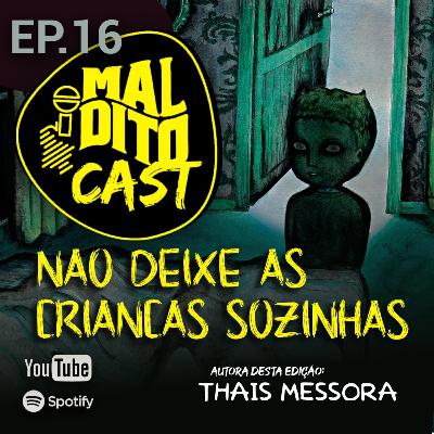 Malditocast 016 | NAO DEIXE AS CRIANÇAS SOZINHAS | história de terror