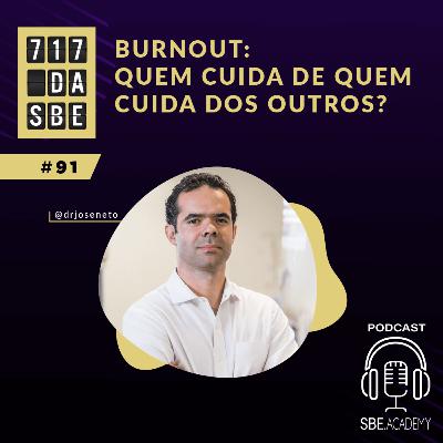 Burnout: quem cuida de quem cuida dos outros? - Programa 717 da SBE Burnout: quem cuida de quem cuida dos outros? - Programa 717 da SBE