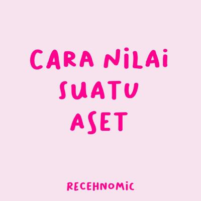 Cara Valuasi Aset