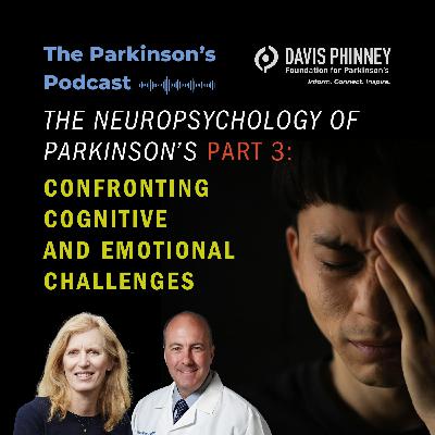 Confronting Cognitive and Emotional Challenges: The Neuropsychology of Parkinson's - Part 3