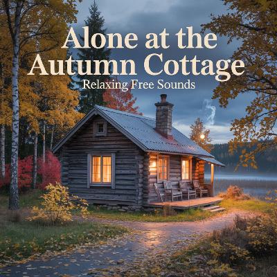 Alone at the Autumn Cottage