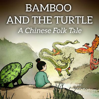 Bamboo and the Turtle: A Chinese Folk Tale