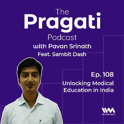 Ep. 108: Unlocking Medical Education in India Ep. 108: Unlocking Medical Education in India