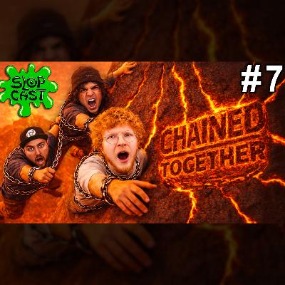 Slopcast Plays Chained Together - slopcast #7
