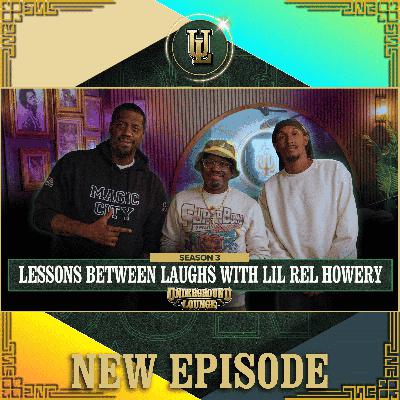 Lessons Between Laughs W/ Lil Rel Howrey | The Underground Lounge S3 E.7