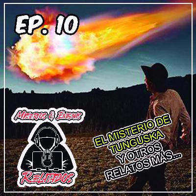 EP.10 MISTERIO TUNGUSKA-MISTERIOS RELATADOS PARTE 1