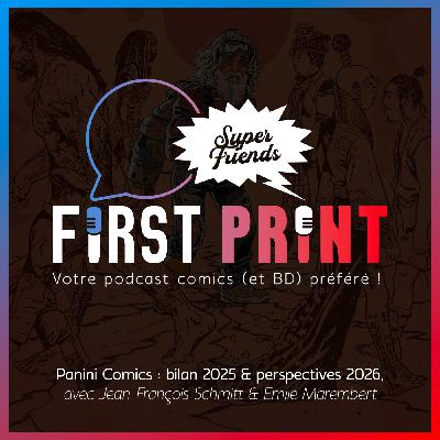Panini Comics : bilan 2025 & perspectives 2026, avec Jean-François Schmitt et Emile Marembert Panini Comics : bilan 2025 & perspectives 2026, avec Jean-François Schmitt et Emile Marembert