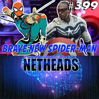 399: Brave New NetHeads