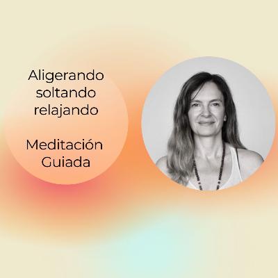 Aligerando soltando relajando , Meditación guiada