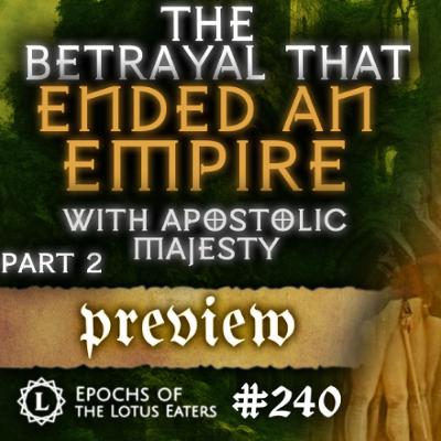 PREVIEW: Epochs #240 | Talleyrand: Part II with Apostolic Majesty