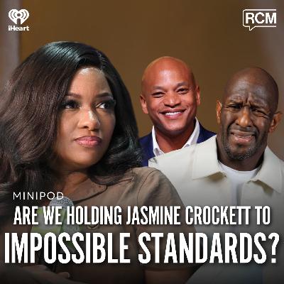 Are We Holding Jasmine Crockett to Impossible Standards? | MiniPod