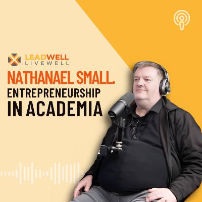Episode 10: Nathanael Small. Intrepreneurship in Academia.