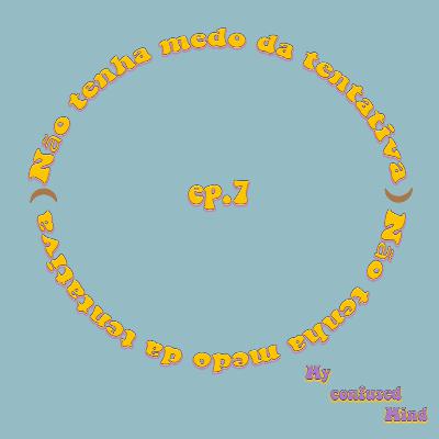 #7 Não tenha medo da tentativa