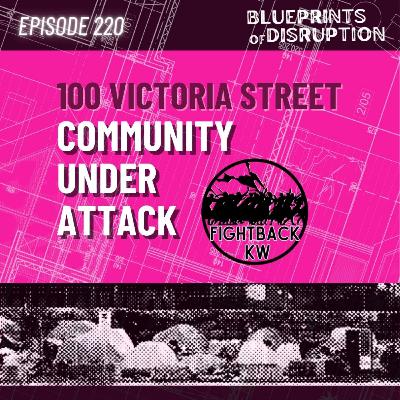 100 Victoria Street: Community Under Attack w/KW Fightback 100 Victoria Street: Community Under Attack w/KW Fightback
