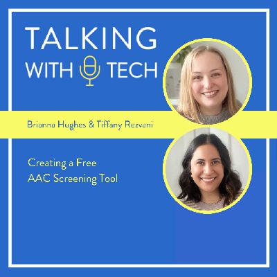Brianna Hughes & Tiffany Rezvani: Creating a Free AAC Screening Tool