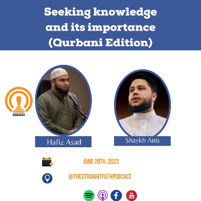 Seeking knowledge and its importance (Qurbani Edition) Seeking knowledge and its importance (Qurbani Edition)