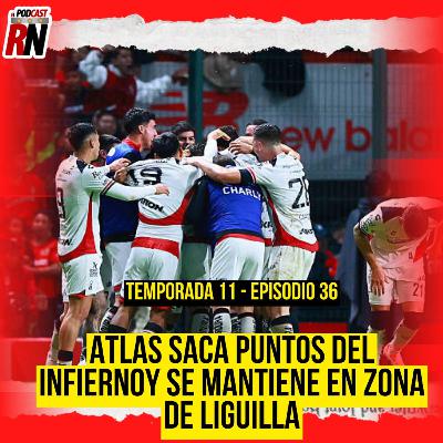 ATLAS saca PUNTO VALIOSO de la casa del BICAMPEÓN TOLUCA | El Podcast del Rojinegro