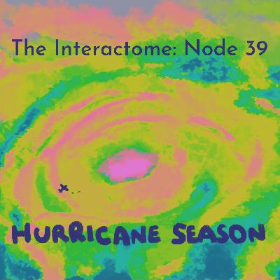 Episode 39: Hurricane Season