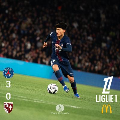 PSG / FC METZ 3-0 (J23 L1 2025/26) «J'fais mon job à plein temps»
