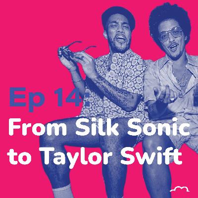 #14 From Silk Sonic to Taylor Swift