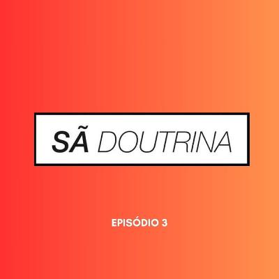 SÃ DOUTRINA EP. 3: A ABOMINÁVEL DESOLAÇÃO SÃ DOUTRINA EP. 3: A ABOMINÁVEL DESOLAÇÃO