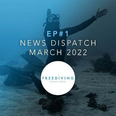#1 | News Dispatch | March 2022 #1 | News Dispatch | March 2022