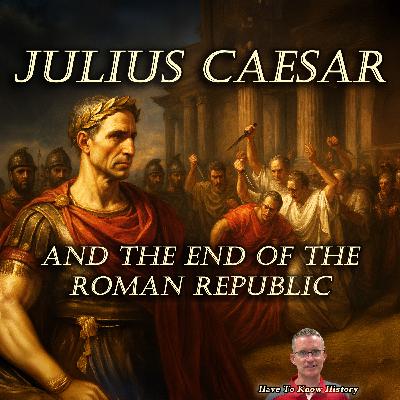 Julius Caesar & the End of the Roman Republic | Have To Know History