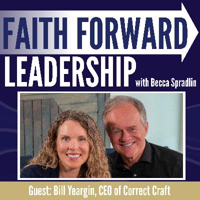 Turnarounds, Family Business, Transitions & Culture with Bill Yeargin, CEO of Correct Craft