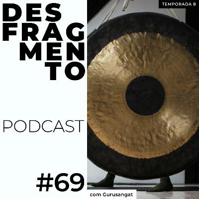 #69 - O gongo: meditar vibrando o cosmos | Temporada 8: Relaxar Antes Que Tudo Acabe #69 - O gongo: meditar vibrando o cosmos | Temporada 8: Relaxar Antes Que Tudo Acabe