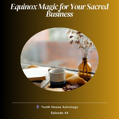 Equinox Magic for Your Sacred Business
