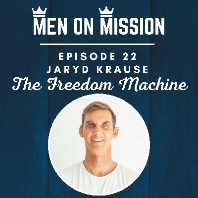22 | Jaryd Krause - The Freedom Machine